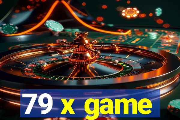 79 x game